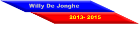 Willy De Jonghe 2013- 2015